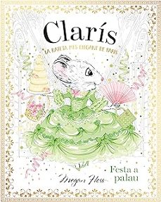 claris 4, la rateta mes elegant de paris: festa a palau-9788468370484