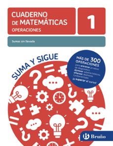 cuaderno de matematicas operaciones 1 sumas sin llevada suma y sigue  e. primaria-9788469636084