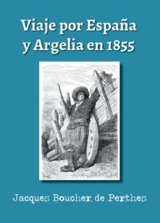 viaje por españa y argelia en 1855 (ebook)-jacques boucher de perthes-jacques boucher de perthes-9788469740484