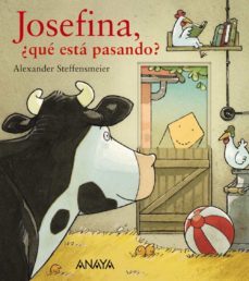 josefina, ¿que esta pasando?-alexander steffensmeier-9788469834084