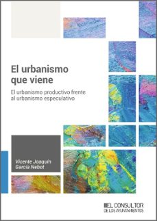 (i.b.d.) el urbanismo que viene-vicente joaquin garcia nebot-9788470529184