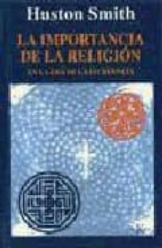 la importancia de la religion: en la era de la increencia-9788472455184