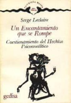 encantamiento que se rompe, un-serge leclaire-9788474321784