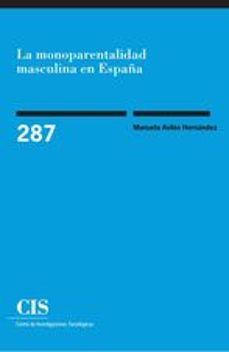 la monoparentalidad masculina en españa-manuela aviles hernandez-9788474766684