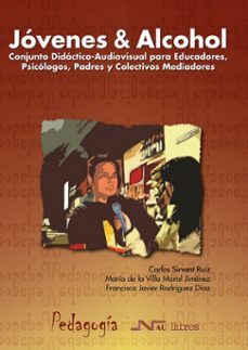 jovenes & alcohol: conjunto didactico-audiovisual para educadores , psicologos, padres y colectivos mediadores-carlos sirvent ruiz-9788476427484