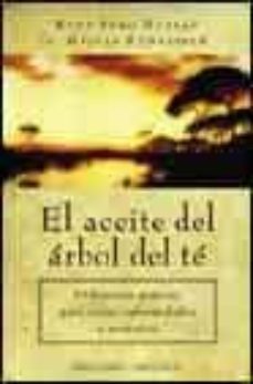 el aceite del arbol del te: utilizacion practica para varias enfe rmedades y molestias-sven jorg buslau-gisela schreiber-9788477209584