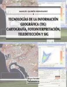 tecnologias de la informacio geografica (tig) cartografia, fotoin terpretacion, teledeteccion y sig (+c.d-rom)-rosalind moore-9788478001484