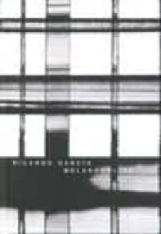 ricardo garcia: melancholiae-9788478075584