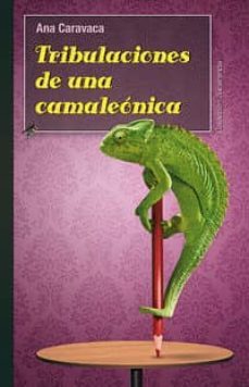 tribulaciones de una camaleonica-ana caravaca-9788478394784