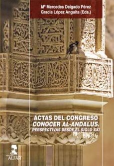 actas del congreso conocer al-andalus-maria mercedes delgado perez-gracia lopez anguita-9788478983384
