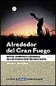 alrededor del gran fuego mitos, cuentos y leyendas de los indios norteamericanos-9788479012984