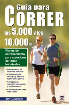 guia para correr los 5.000 y los 10.000 m.: planes de entrenamien to para corredores de todos los niveles-9788479027384