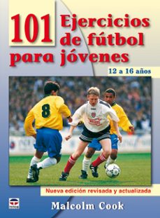 101 ejercicios de futbol para jovenes de 12 a 16-9788479028084