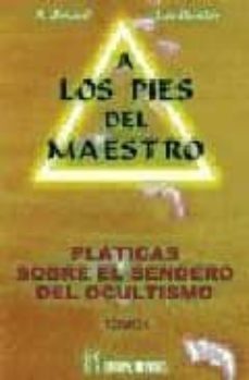 a los pies del maestro: platicas sobre el sendero del ocultismo,t . i)-9788479102784