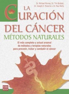 la curacion del cancer: metodos naturales-michael dr. murray-tim birdshall-9788479276584