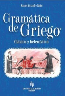 gramatica de griego clasico y helenistico-manuel alexandre junior-9788480052184