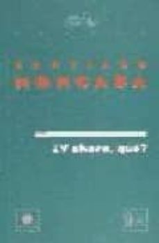 ¿ y ahora, que ?-santiago moncada-9788480481984