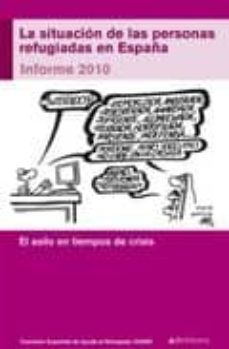 la situacion de las personas refugiadas en españa informe 2010-9788481988284