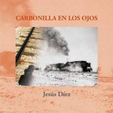 carbonilla en los ojos-jesus diaz-9788481989984
