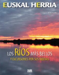 los rios mas bellos y excursiones por sus riberas-koldo badillo-9788482165684