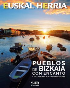 euskal herria: pueblos de bizkaia con encanto y excursiones a sus alrededores-9788482167084