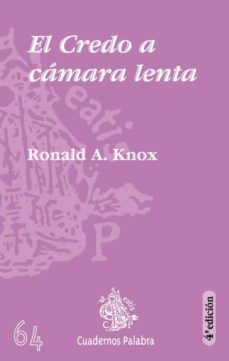 el credo a camara lenta-ronald a. knox-9788482394084