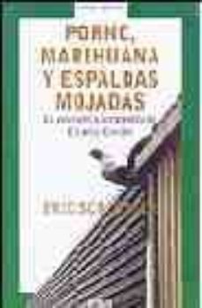 porno, marihuana y espaldas mojadas: la economia sumergida en est ados unidos-eric schlosser-9788483065884