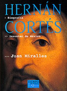 hernan cortes: inventor de mexico-9788483107584