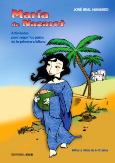 maria de nazaret: actividades para seguir los pasos de la primera cristiana-9788483168684