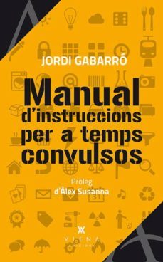 manual d instruccions per a temps convulsos-jordi gabarro-9788483307984
