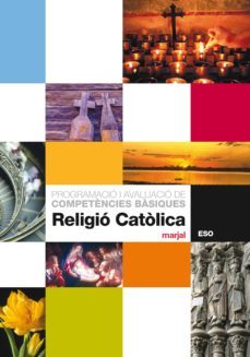 programacio i avaluacio de competències basiques. religio catolica eso-9788483480984