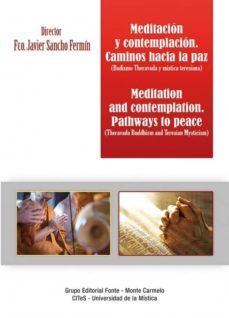 meditación y contemplacion. caminos hacia la paz (budismo theravada y mistica teresiana)-9788483539484