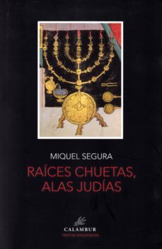 raices chuetas, alas judias-miquel segura-9788483594384