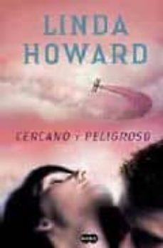 cercano y peligroso-linda howard-9788483650684
