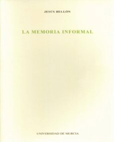 la memoria informal-jesus bellon-9788483710784