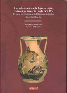 la ceramica atica de figuras rojas: talleres y comercio (siglo iv a.c.)-9788483719084