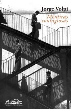 mentiras contagiosas (ebook)-jorge volpi-9788483935484