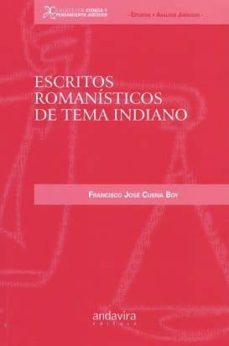 escritos romanisticos de tema indiano-francisco jose cuena boy-9788484089384