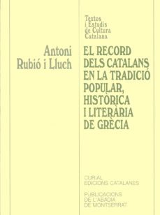 el record dels catalans en la tradicio popular, historica i liter aria de grecia-9788484153184