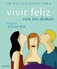 100 reflexiones para vivir feliz con los demas-9788484284284