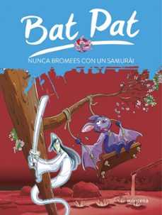 bat pat 15: nunca bromees con un samurai-roberto pavanello-9788484416784
