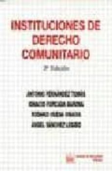 instituciones de derecho comunitario (2ª ed.)-antonio fernandez tomas-9788484420484