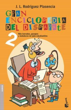 gran enciclopedia del disparate 2: burradas, gazapos y meteduras de pata estudiantiles de todos los tiempos-j.l. rodriguez plasencia-9788484605584