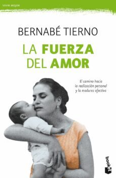la fuerza del amor: el camino hacia la realizacion personal y la madurez afectiva-9788484609384