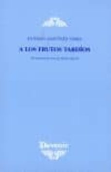 a los frutos tardios-9788486419684