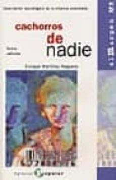 cachorros de nadie: descripcion psicologica de la infancia explot ada (4ª ed.)-enrique martinez reguera-9788486524784