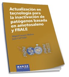 actualizacion en tecnologia para la inactivacion de patogenos bas ada en amotosaleno y frale-miguel lozano molero-9788486684884