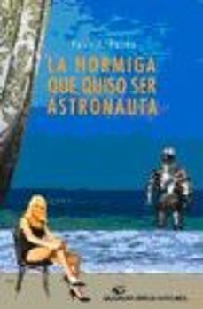 la hormiga que quiso ser astronauta-9788488599384