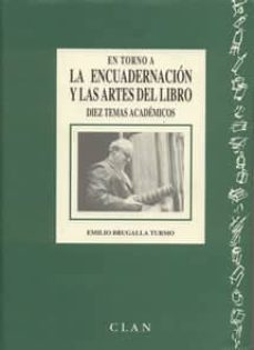 en torno a la encuadernacion y las artes del libro: diez temas ac ademicos-emilio brugalla turmo-9788489142084