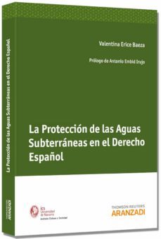 la proteccion de las aguas subterraneas en el derecho español-valentina erice baeza-9788490145784